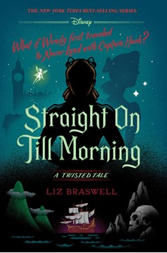 Straight On Till Morning-A Twisted Tale (Hardcover Book)