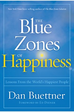 Blue Zones Of Happiness, The (Hardcover Book)