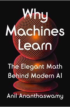 Why Machines Learn (Hardcover Book)