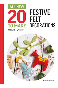 All-New Twenty To Make: Festive Felt Decorations (Hardcover Book)