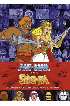 He Man & She-Ra Complete Guide Classic Animated Adventure Hardcover New Printing
