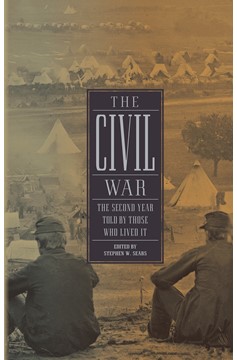 The Civil War: The Second Year Told By Those Who Lived It (Loa #221) (Hardcover Book)