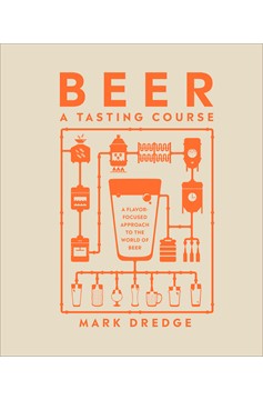 Beer A Tasting Course (Hardcover Book)