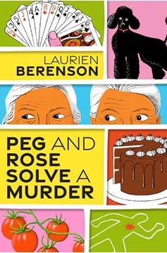 Peg And Rose Solve A Murder (Hardcover Book)