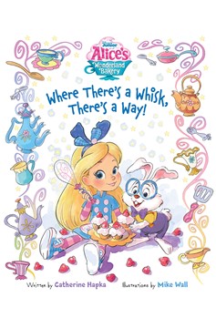 Alice'S Wonderland Bakery: Where There'S A Whisk, There'S A Way (Hardcover Book)