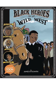 Black Heroes of Wild West Hardcover Ya Graphic Novel