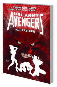 Uncanny Avengers Graphic Novel Volume 5 Axis Prelude