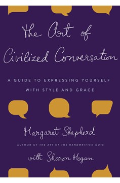 The Art Of Civilized Conversation (Hardcover Book)