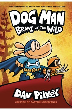 Dog Man Hardcover Graphic Novel Volume 6 Brawl of the Wild (2021 Printing)