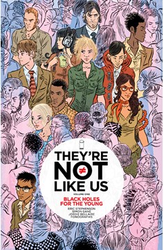 Theyre Not Like Us Graphic Novel Volume 1 Black Holes for The Young (Mature)