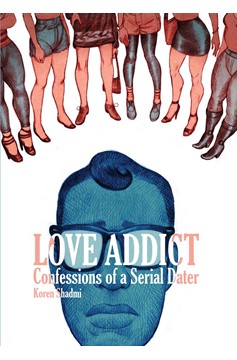 Love Addict Confessions of A Serial Dater Graphic Novel