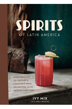 Spirits Of Latin America (Hardcover Book)