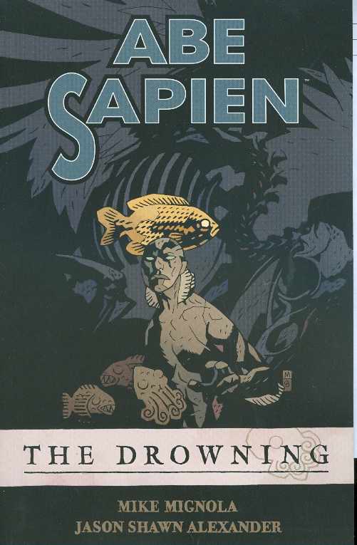 Abe Sapien Graphic Novel Volume 1 the Drowning