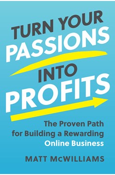 Turn Your Passions Into Profits (Hardcover Book)