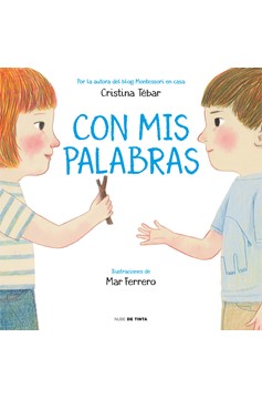 Con Mis Palabras: Cómo Resolver Conflictos Con Enfoque Montessori / In My Words: How To Resolve Conflicts With A Montessori Focus (Hardcover Book)