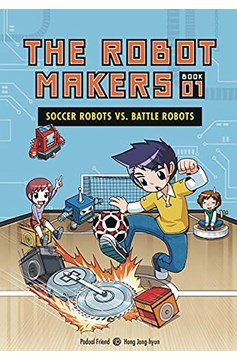 Robot Makers Graphic Novel Volume 1 Soccer Robots Vs Battle Robots
