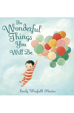 The Wonderful Things You Will Be (Hardcover Book)