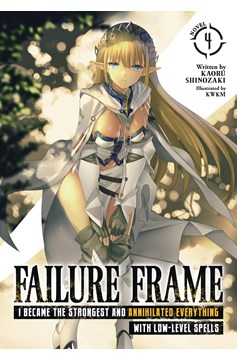 Failure Frame: I Became the Strongest and Annihilated Everything with Low-Level Spells Light Novel Volume 4