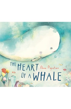 The Heart Of A Whale (Hardcover Book)