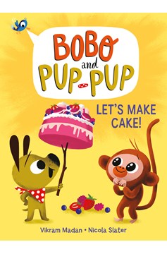 Bobo and Pup-Pup Graphic Novel Volume 1 Let's Make Cake! 