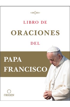 Libro De Oraciones Del Papa Francisco / Prayer. Breathing Life, Daily (Hardcover Book)