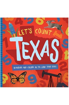 Let's Count Texas: Numbers And Colors In The Lone Star State Board Book – Illustrated