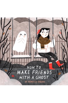 How To Make Friends With A Ghost (Hardcover Book)