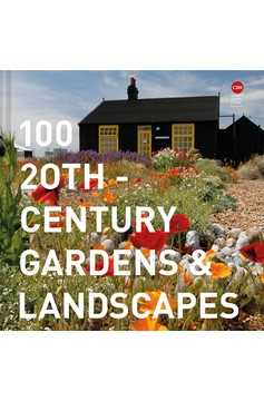 100 20Th-Century Gardens And Landscapes (Hardcover Book)