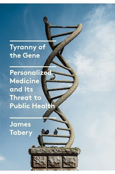 Tyranny Of The Gene (Hardcover Book)