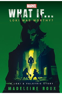 Marvel: What If...? Novel Volume 1 Loki Was Worthy? (A Loki & Valkyrie Story)