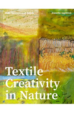 Textile Creativity Through Nature (Hardcover Book)