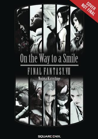 Final Fantasy VII 7 On Way To Smile Novel Soft Cover Volume 1