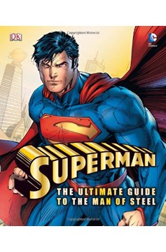 Superman Ultimate Guide To Man of Steel Hardcover