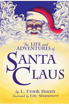 Life & Adventures of Santa Claus Hardcover Illustrated Eric Shanower