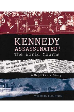 Kennedy Assassinated! The World Mourns (Hardcover Book)