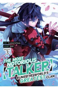 Most Notorious Talker Runs World's Greatest Clan Manga Volume 3