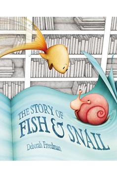 The Story Of Fish And Snail (Hardcover Book)