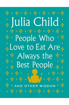 People Who Love To Eat Are Always The Best People (Hardcover Book)