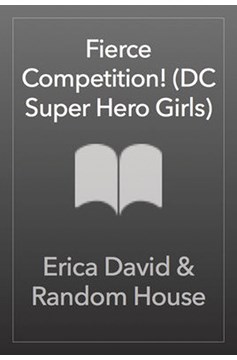 DC Super Hero Girls Fierce Competition