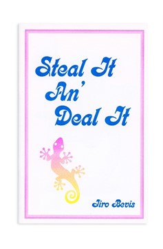 Steal It An' Deal It
