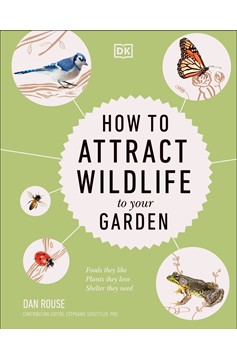 How To Attract Wildlife To Your Garden (Hardcover Book)