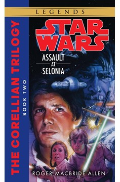 Assault At Selonia: Star Wars Legends (The Corellian Trilogy)