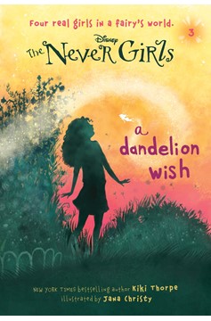 Never Girls #3 A Dandelion Wish (Disney The Never Girls)