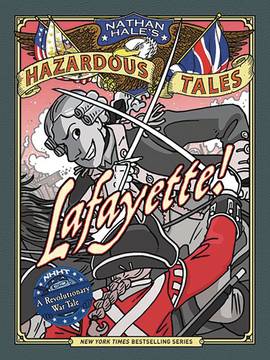 Nathan Hales Hazardous Tales Hardcover Volume 8 Lafayette