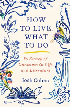 How To Live. What To Do (Hardcover Book)
