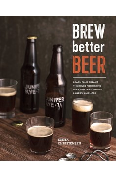 Brew Better Beer (Hardcover Book)