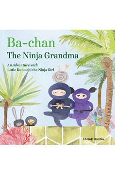 Ba-Chan The Ninja Grandma (Hardcover Book)