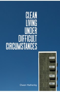 Clean Living Under Difficult Circumstances (Hardcover Book)