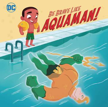 DC Super Friends Be Brave Like Aquaman Soft Cover