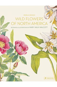 Wild Flowers Of North America (Hardcover Book)